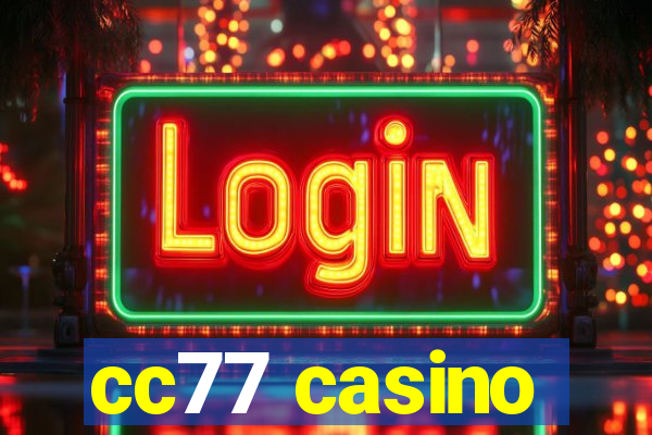 cc77 casino